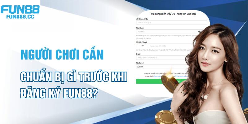 Chuẩn bị thông tin chính chủ để bắt đầu quy trình đăng ký Fun88 