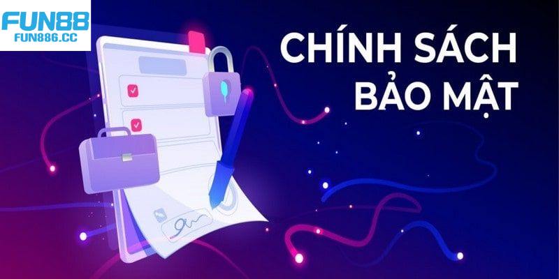 Chính Sách Bảo Mật - Điều Khoản Fun88 Hướng Đến Tính An Toàn 2 Quy tắc áp dụng cơ bản đối với tài khoản hội viên tại Fun88