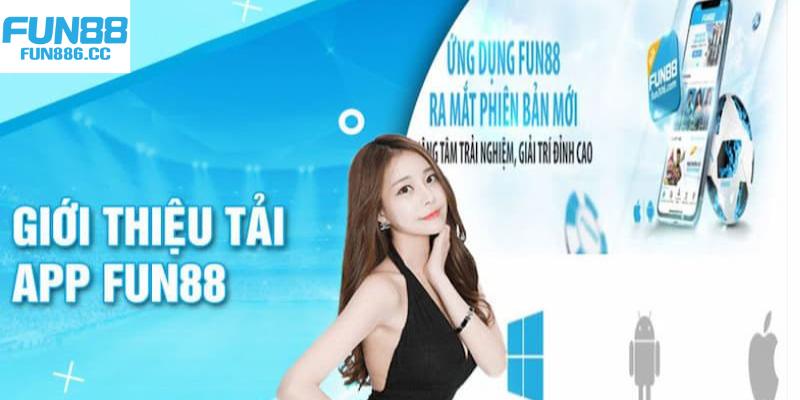 Tải app Fun88 có điều kiện gì?